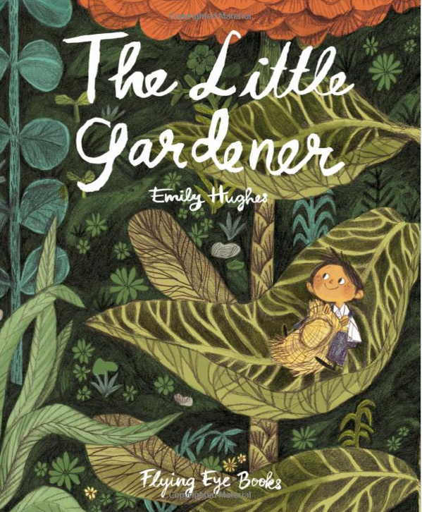 The Little Gardner by Emily Hughes